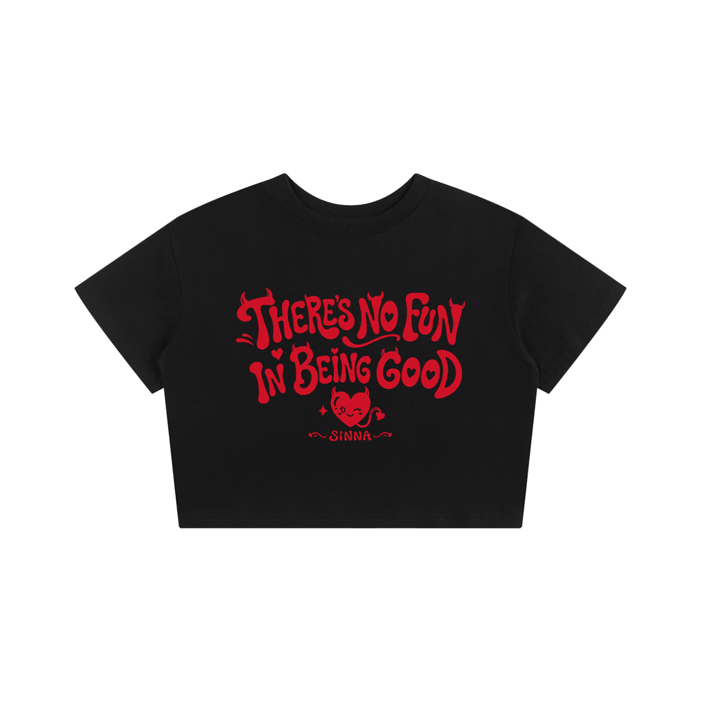 There's No Fun In Being Good Tee