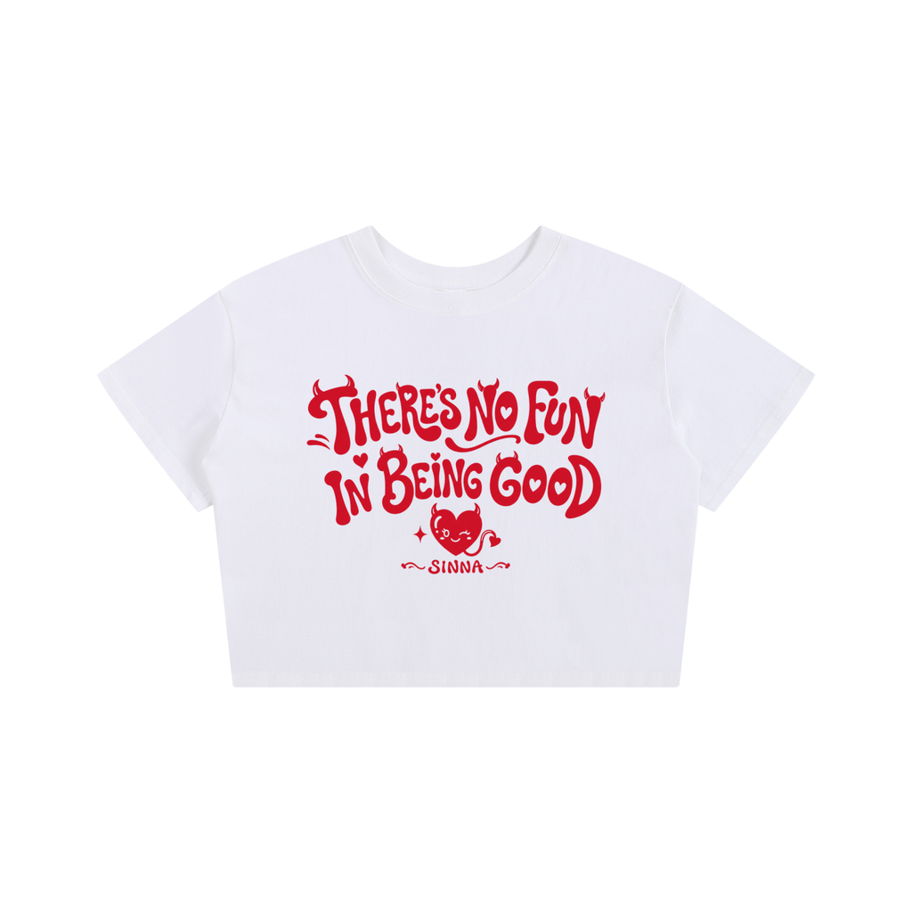There's No Fun In Being Good Tee
